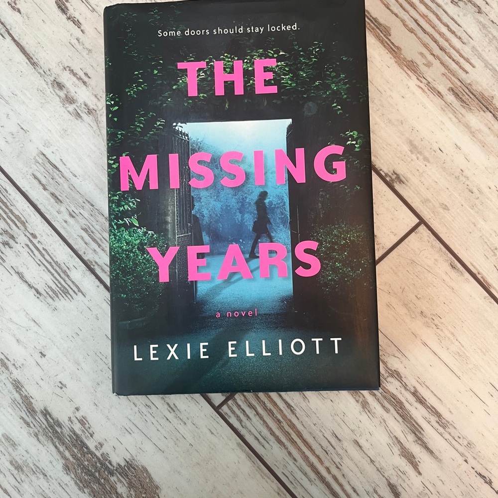 The Missing Years – A Novel by Lexie Elliott (Hardcover)